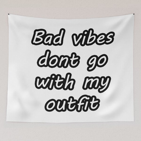 Item preview, Bad vibes dont go with my outfit designed and sold by Vermut288.