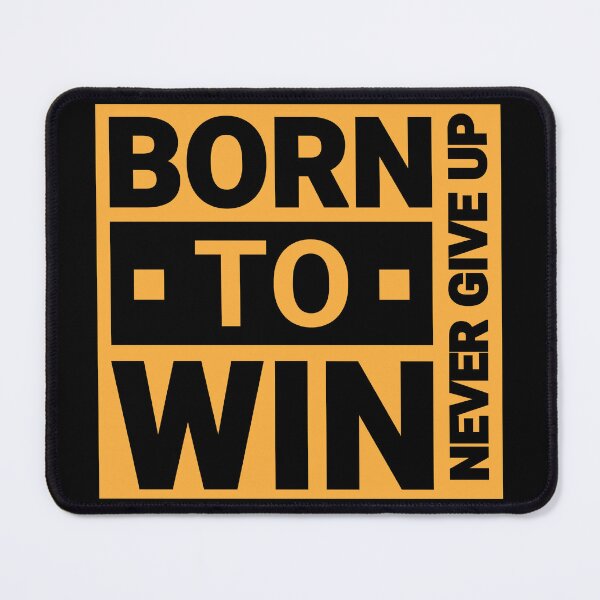 Item preview, Born to win | Born to shine | Never Give Up designed and sold by CadDesignerr.