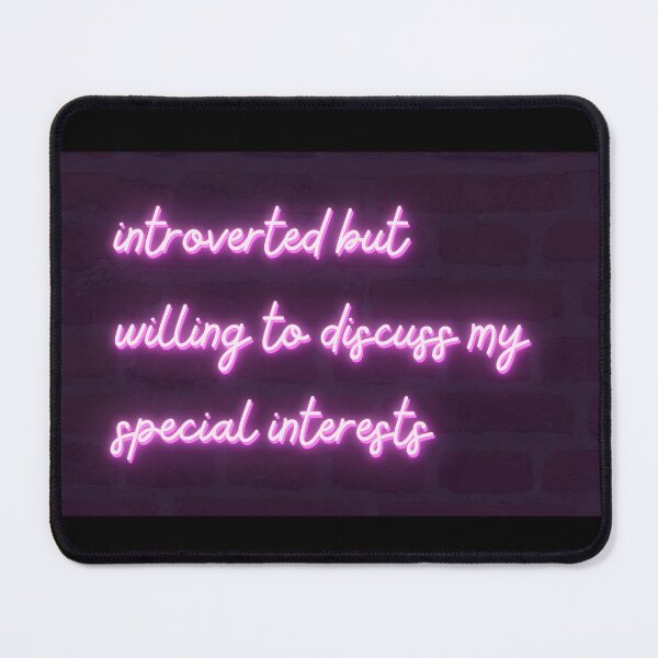 Item preview, Introverted but Willing to Discuss My Special Interests | Neon Sign designed and sold by seraphmars.