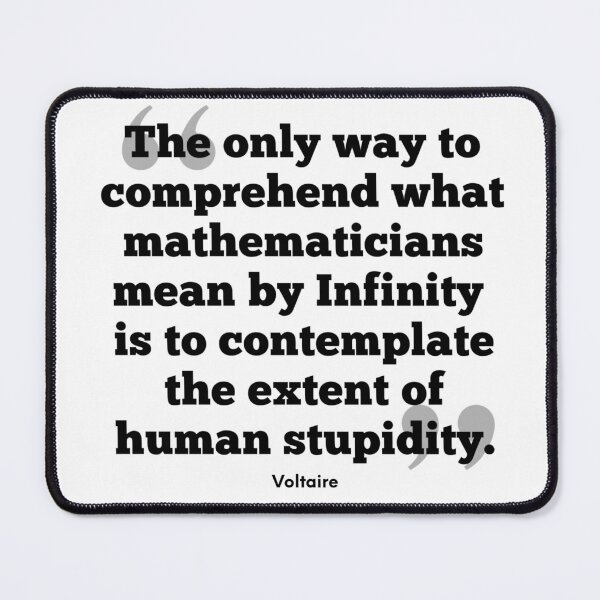 Item preview, Funny Quote by Voltaire Comparing Infinity to Human Stupidity designed and sold by Soaring Eagle.