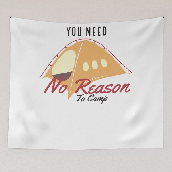 Item preview, You need no reason to camp. Fitted   designed and sold by MisfitCultureee.