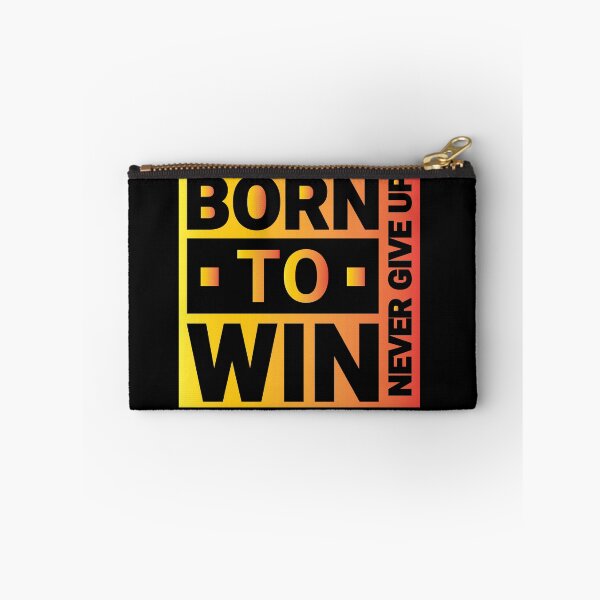 Item preview, Born to win | Born to shine | Never Give Up designed and sold by CadDesignerr.