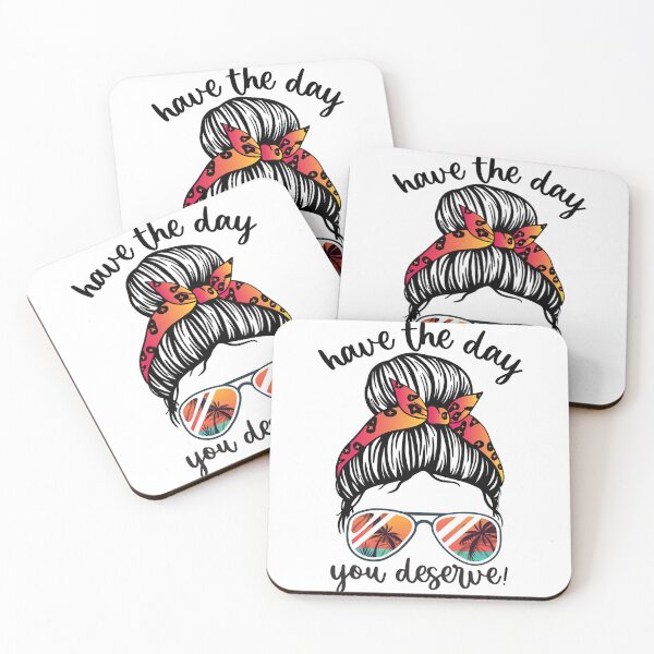 Item preview, Have the day you deserve cute beach vacation messy bun designed and sold by Creativy.