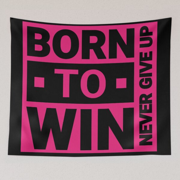 Item preview, Born to win | Born to shine | Never Give Up designed and sold by CadDesignerr.