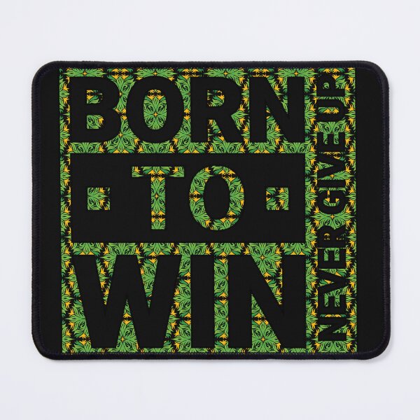 Item preview, Born to win | Born to shine | Never Give Up designed and sold by CadDesignerr.