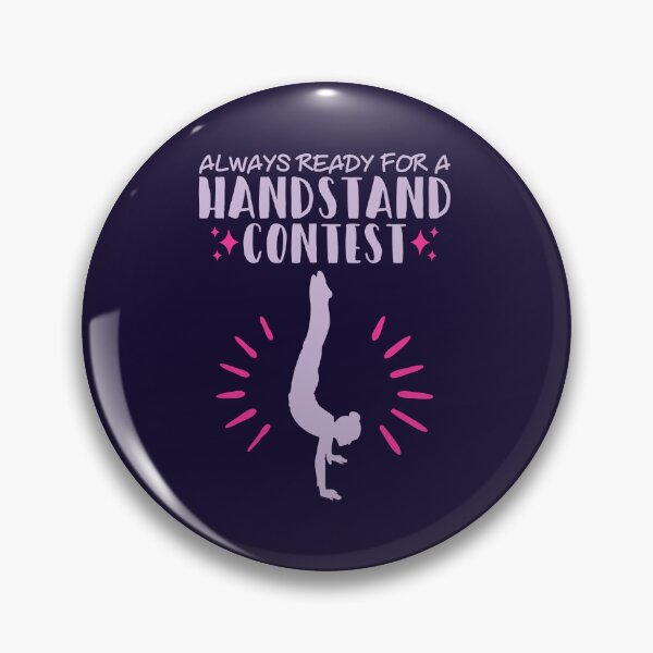 Item preview, Always Ready for a Handstand Contest Gymnastics Gymnast designed and sold by jaygo.