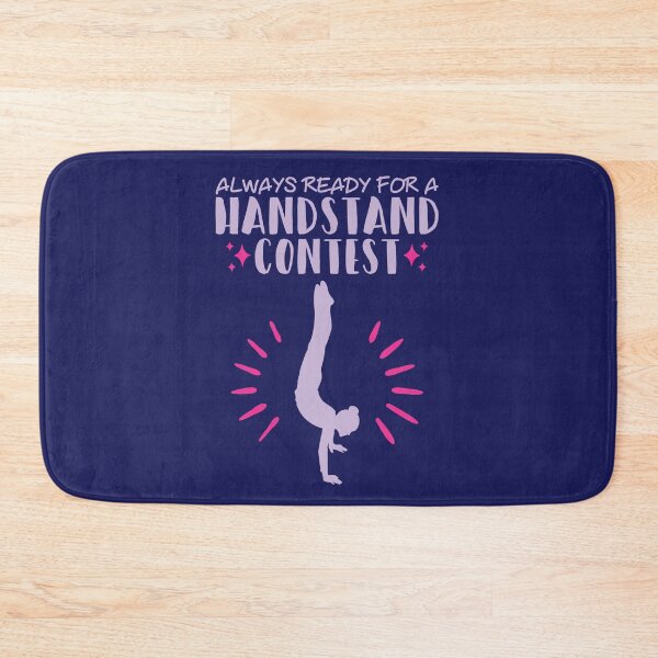 Item preview, Always Ready for a Handstand Contest Gymnastics Gymnast designed and sold by jaygo.