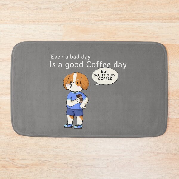 Item preview, "Even a bad day is a good Coffee day" designed and sold by Brewed  Styles.