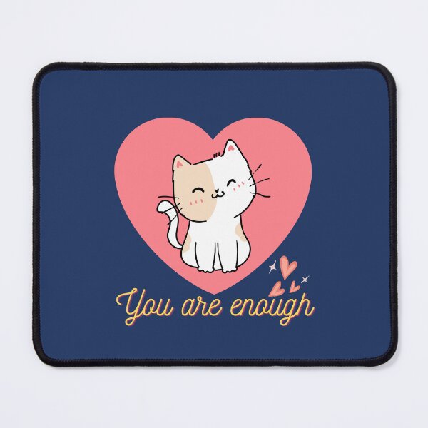 Item preview, You are enough cat designed and sold by Dailyanimal.