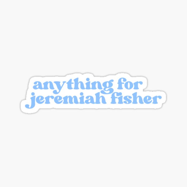 Item preview, anything for jeremiah fisher designed and sold by lilianasp.