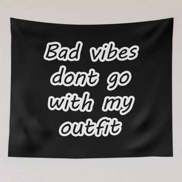 Item preview, Bad vibes dont go with my outfit designed and sold by Vermut288.