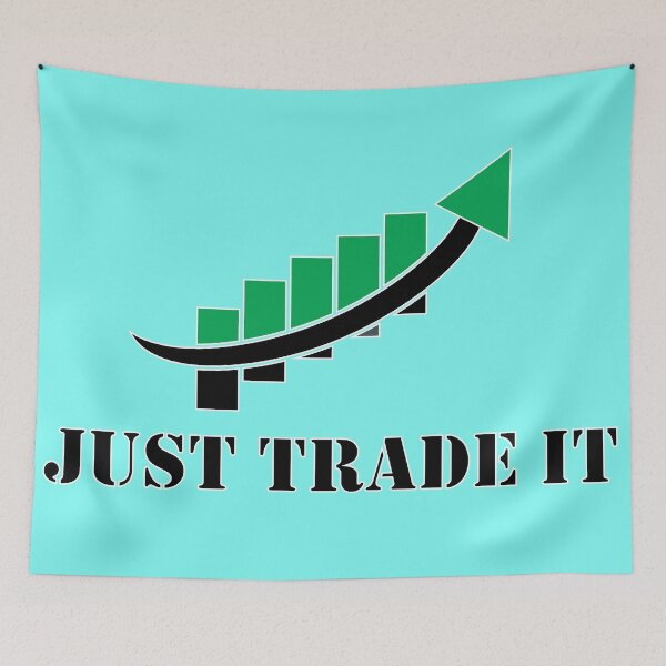 Item preview, Just Trade It | Traders Life | Traders Motivation designed and sold by CadDesignerr.