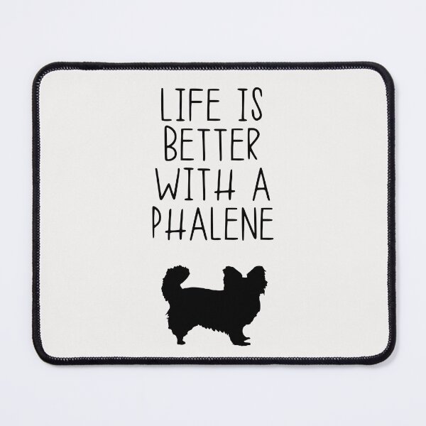 Item preview, Life Is Better With A Phalene designed and sold by kindxinn.