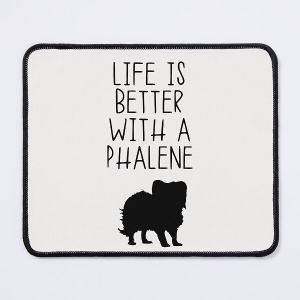 Item preview, Life Is Better With A Phalene designed and sold by kindxinn.