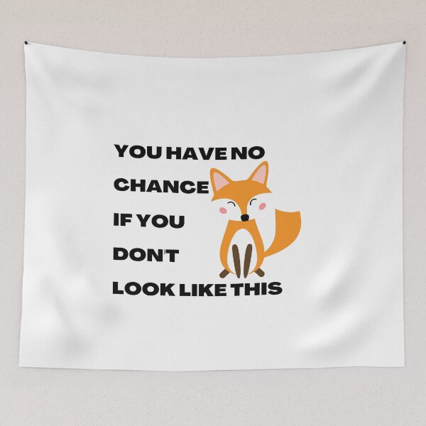 Item preview, You have no chance, if you don't look like fox designed and sold by T-Look.