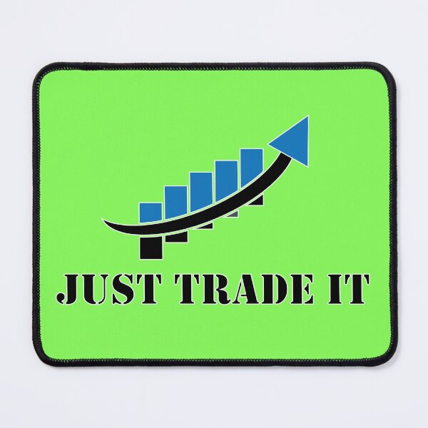 Item preview, Just Trade It | Traders Life | Traders Motivation | Part 2 designed and sold by CadDesignerr.