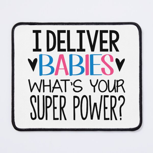 Item preview, I deliver babies whats your super power designed and sold by MarcosSolisC.