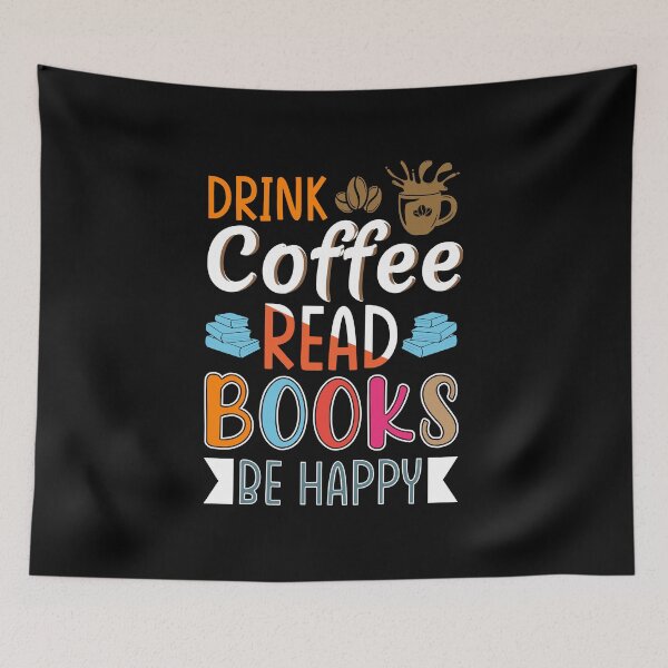 Item preview, drink coffee read books be happy t-shirt design For Coffee Lovers designed and sold by MarvellTeeZone.