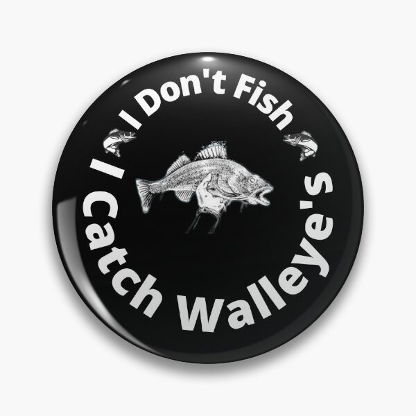 Item preview, I Dont Fish I Catch Walleye's fishing walleye designed and sold by Yakisha Gates.