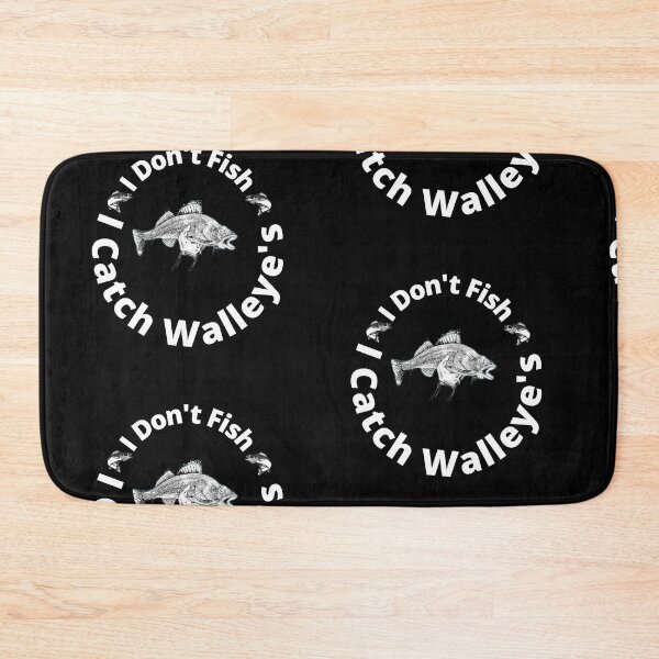 Item preview, I Dont Fish I Catch Walleye's fishing walleye designed and sold by Yakisha Gates.
