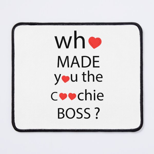 Item preview, who made you the coochie boss ? designed and sold by Micosmile.