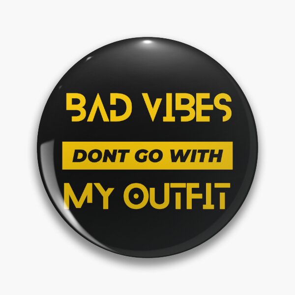 Item preview, Bad Vibes Don't Go With My Outfit designed and sold by Baby Design229.