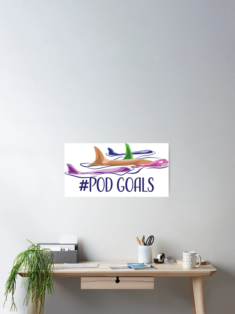 Thumbnail 2 of 3, Poster, #Pod Goals designed and sold by InkLayer.