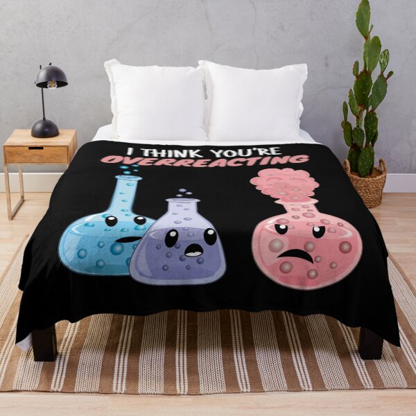 Item preview, I Think You're Overreacting - Funny Chemistry- Nerdy Science designed and sold by TravelScientist.