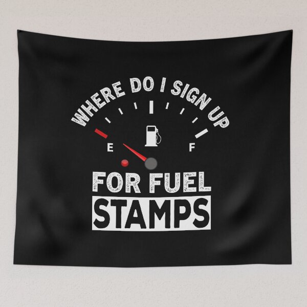 Item preview, Where Do I Sign Up For Fuel Stamps designed and sold by ReadyArt.
