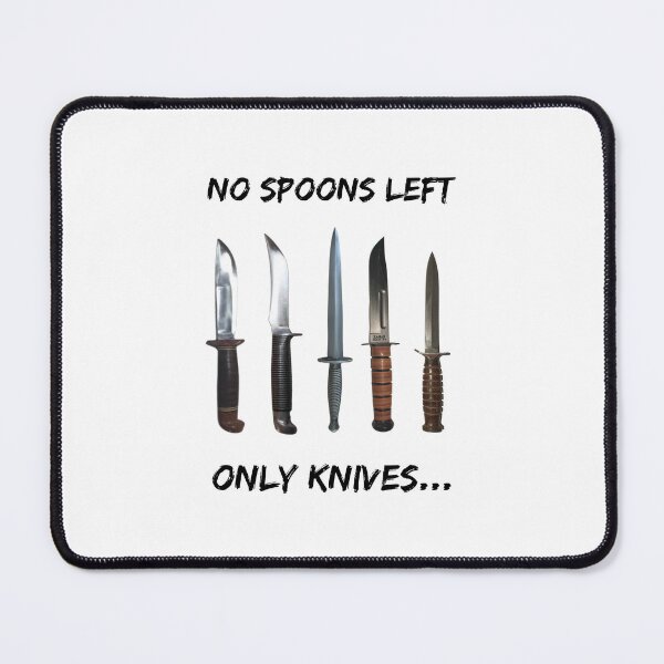 Item preview, No spoons left only knives  designed and sold by Wolf-Bird-Nest.