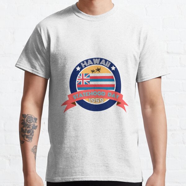 22 Statehood Day Hawaii T Shirt Images, Stock Photos, 3D objects, & Vectors