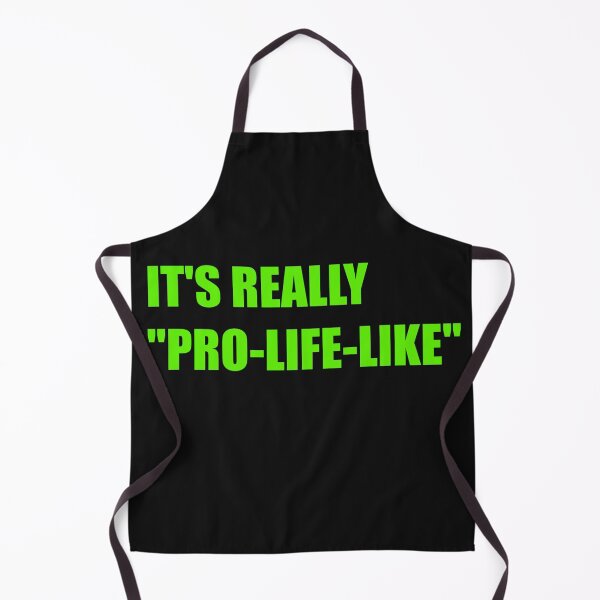 Item preview, It's Really "Pro-Life-Like" designed and sold by octotypewriter.