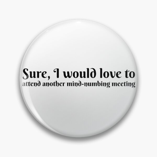 Item preview, Meetings designed and sold by DRJProds-Merch.