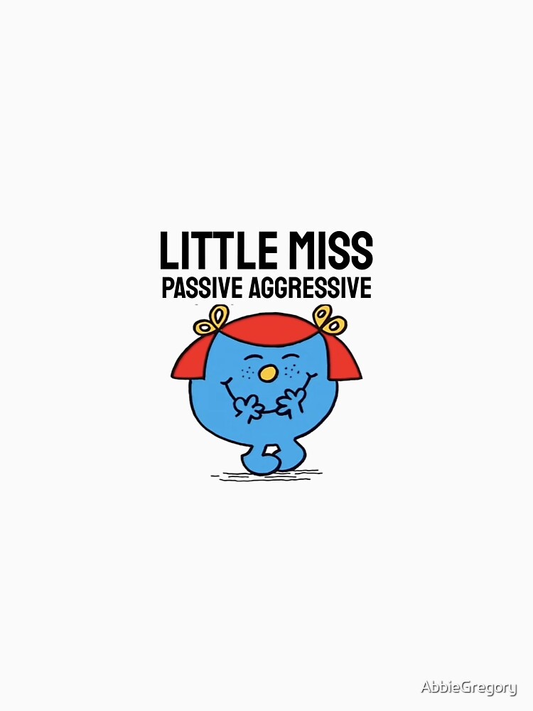 Little Miss Passive aggressive | Essential T-Shirt