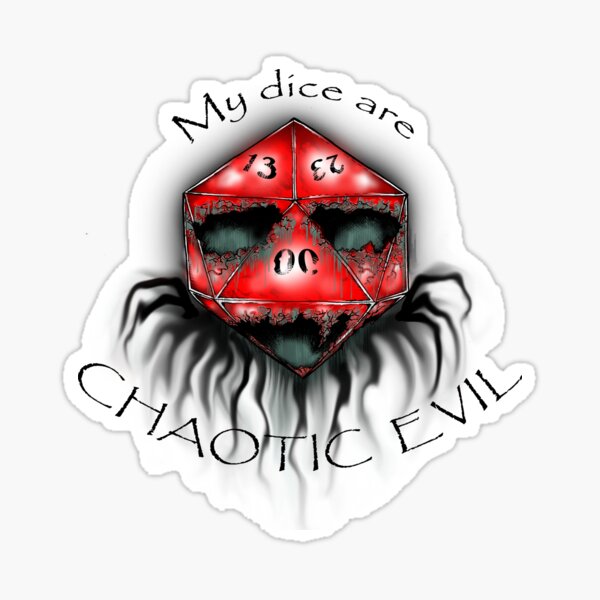 My Dice are Chaotic Evil Sticker