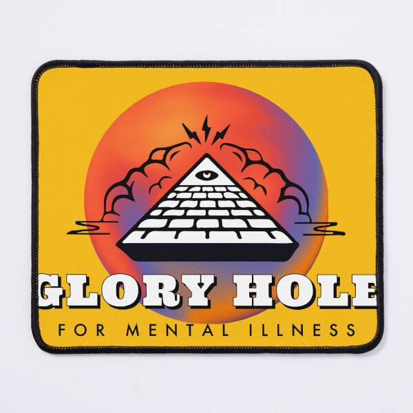 Item preview, Glory Hole For Mental Illness designed and sold by kyliepragg.