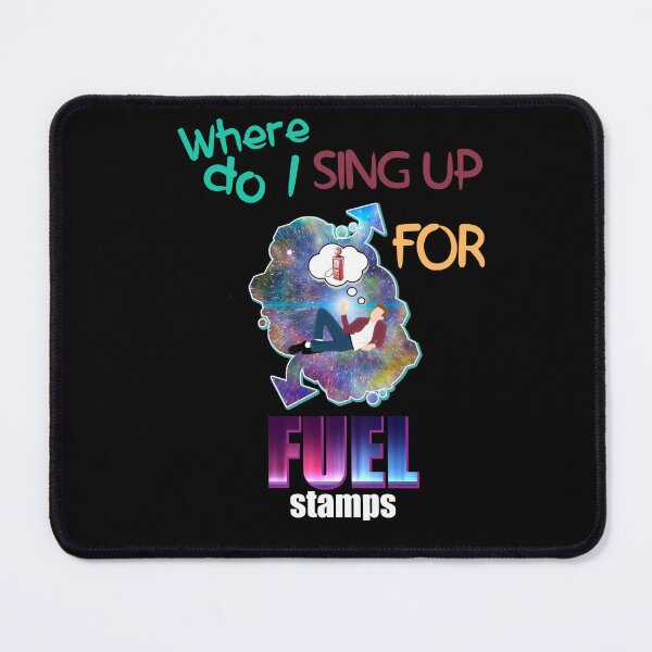 Item preview, Where Do I Sign Up For Fuel Stamps designed and sold by MrJArts.
