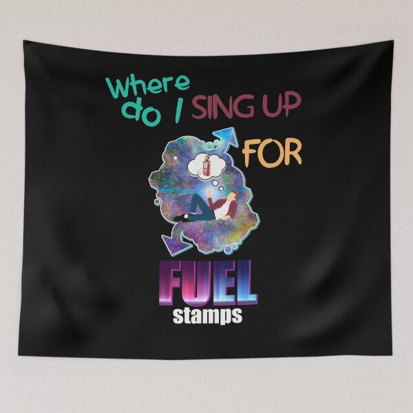 Item preview, Where Do I Sign Up For Fuel Stamps designed and sold by MrJArts.
