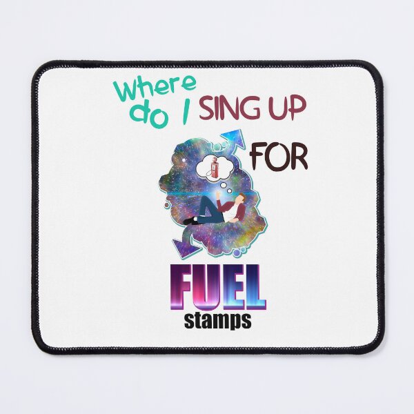 Item preview, Where Do I Sign Up For Fuel Stamps designed and sold by MrJArts.