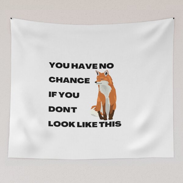 Item preview, You have no chance, if you don't look like fox designed and sold by T-Look.