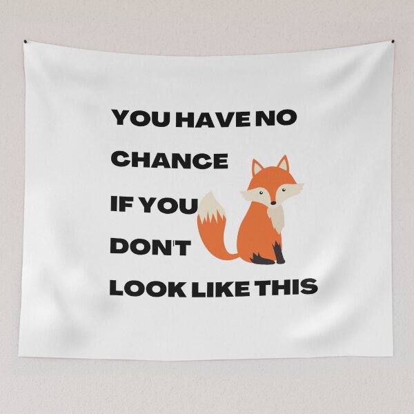 Item preview, You have no chance, if you don't look like fox designed and sold by T-Look.