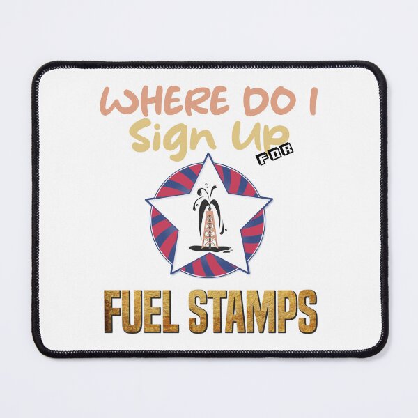 Item preview, Where Do I Sign Up For Fuel Stamps designed and sold by MrJArts.