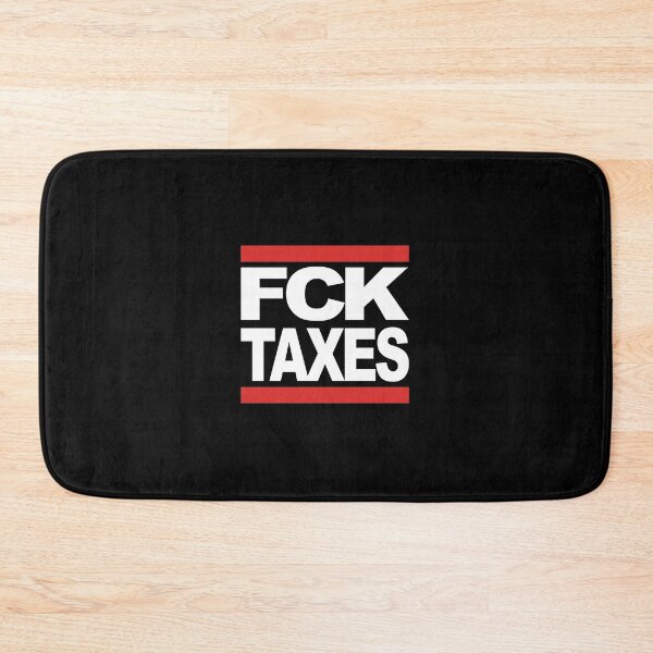 Item preview, FCK TAXES designed and sold by TheBitcoinStore.