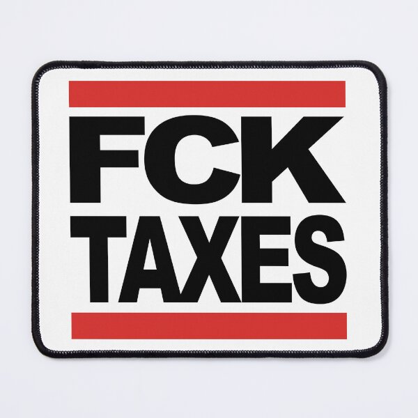Item preview, FCK TAXES designed and sold by TheBitcoinStore.
