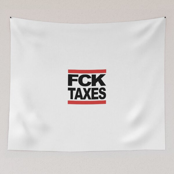 Item preview, FCK TAXES designed and sold by TheBitcoinStore.