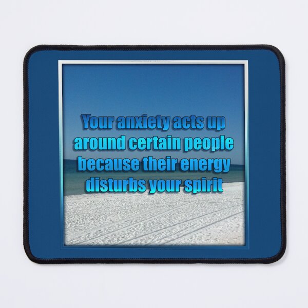 Item preview, "Your anxiety acts up..." Quote designed and sold by JadeRyder.