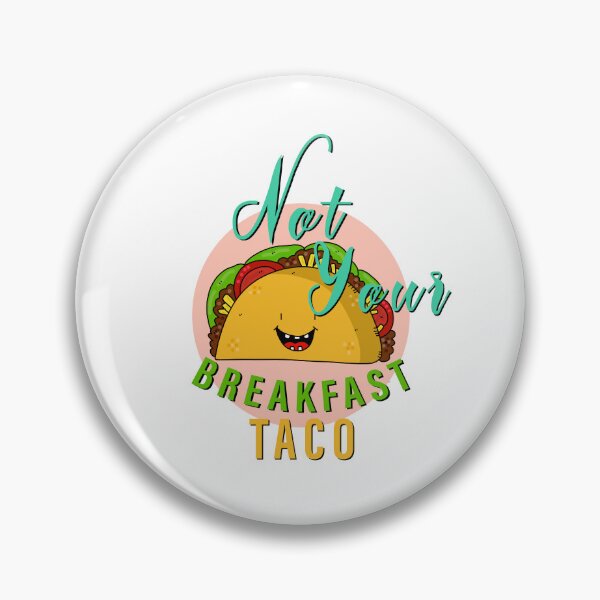 Item preview, Not Your Breakfast Taco designed and sold by happy gift art.