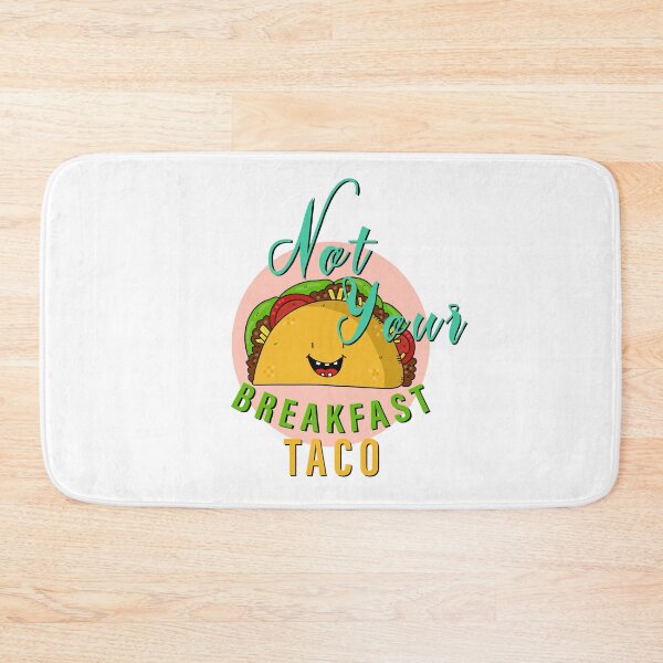 Item preview, Not Your Breakfast Taco designed and sold by happy gift art.