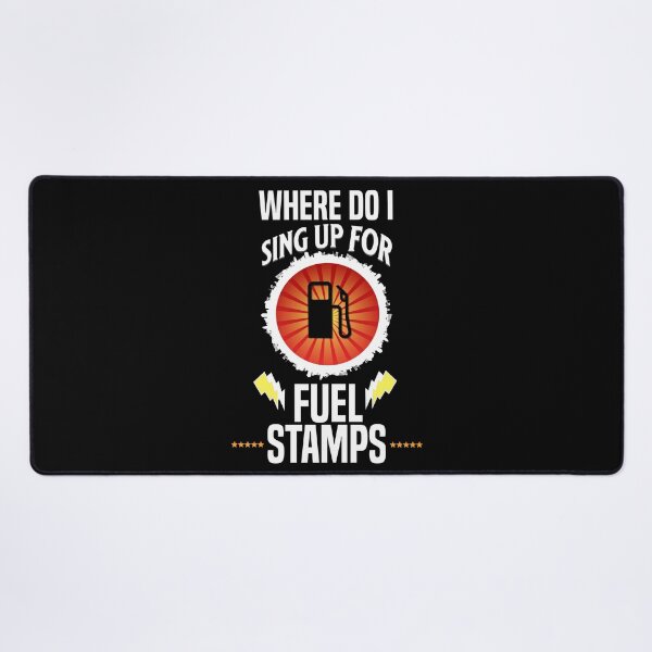 Item preview, Where Do I Sign Up For Fuel Stamps designed and sold by MrJArts.