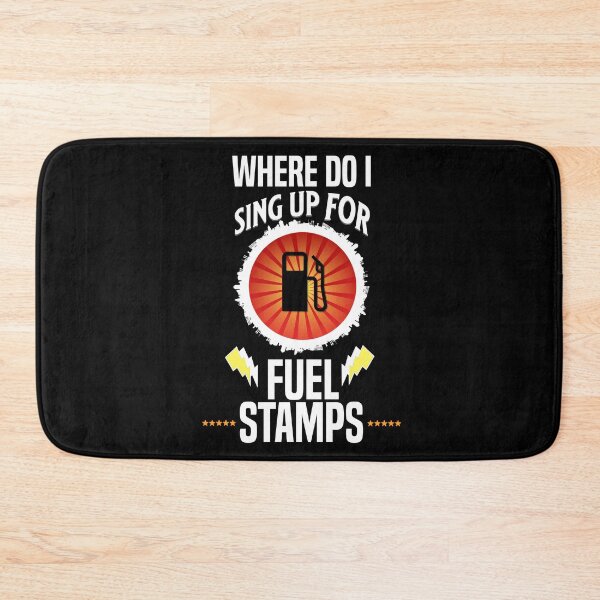 Item preview, Where Do I Sign Up For Fuel Stamps designed and sold by MrJArts.